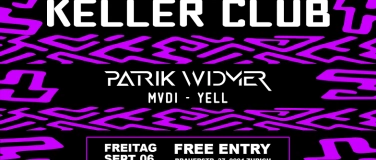 Event-Image for 'KELLER CLUB x PATRIK WIDMER - FREE ENTRY'