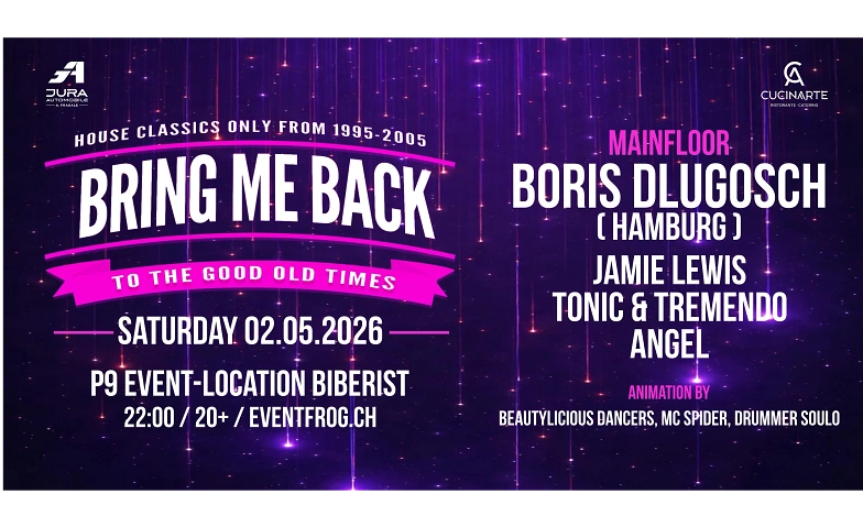 Bring Me Back - To The Good Old Times w/Boris Dlugosch P9 Event-Location (Official), Biberist Billets
