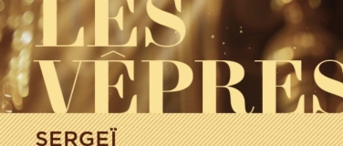 Event-Image for 'Le Choeur d'Oratorio chante "Les V&ecirc;pres" de Rachmaninov'