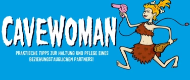 Event-Image for 'Cavewoman Praktische Tipps zur Haltung eines Partners'