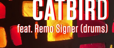 Event-Image for 'CATBIRD feat. Remo Signer'