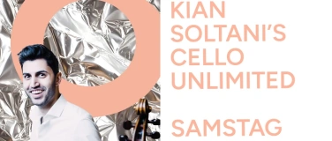 Event-Image for 'Kian Soltani's Cello Unlimited - Ostinato Festival Arbon'