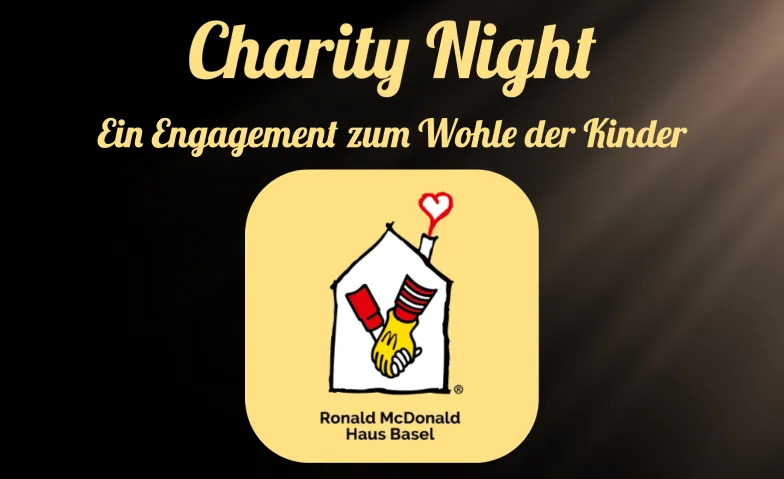 Charity Night 2025  - Stiftung Ronald McDonald Haus Basel Kuppel Basel, Nachtigallenwäldeli 9, 4051 Basel Tickets