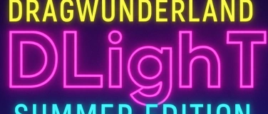 Event-Image for 'Dragwunderland DLight Summer Edition'