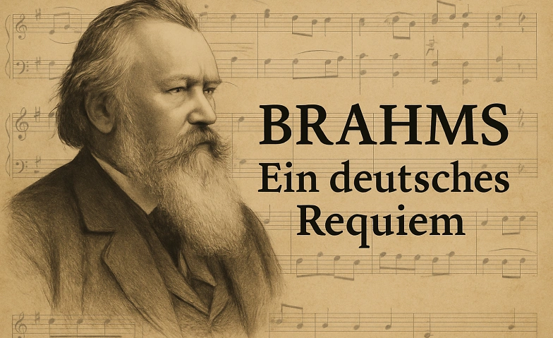 Brahms - EIN DEUTSCHES REQUIEM (Samstag) Tickets