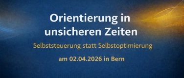 Event-Image for 'Orientierung in komplexen und unsicheren Zeiten'