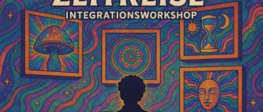 Event-Image for 'Eine Zeitreise - Psychedelischer Integrationsworkshop'