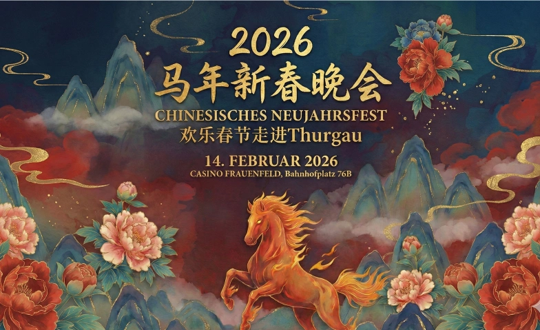 2026 CHINESISCHES NEUJAHRSFEST Casino Frauenfeld, Bahnhofplatz, 8500 Frauenfeld Tickets