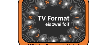 Event-Image for 'TV Unterhaltungsshow zum Jubiläum (Chränzli)'