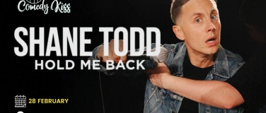 Event-Image for 'Comedy Kiss Presents: Shane Todd, Hold Me Back'