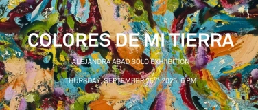 Event-Image for 'Colores de mi Tierra - Solo Exhibition Alejandra Abad'