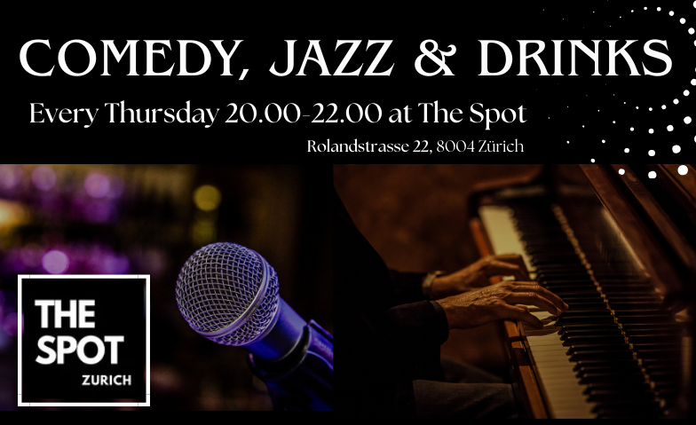 Comedy, Jazz &amp; Drinks at the Spot, Z&uuml;rich Tickets