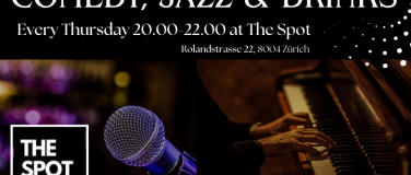 Event-Image for 'Comedy, Jazz & Drinks at the Spot, Zürich'
