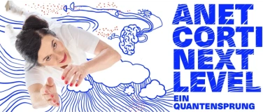 Event-Image for 'Anet Corti mit "Quantensprung - Corti next level"'