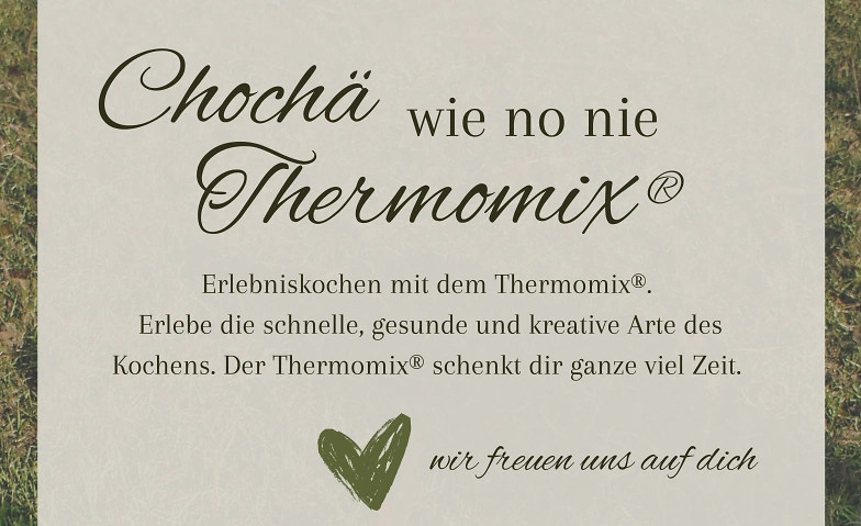 Event-Image for 'Choch&auml; wie no nie / Thermomix&reg;'