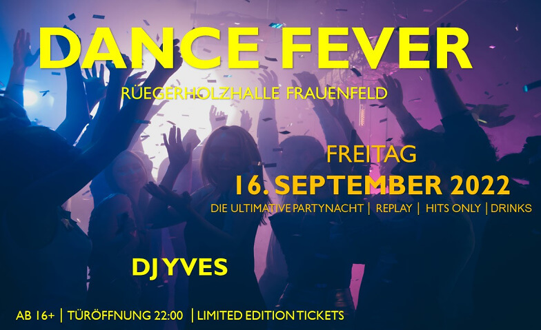 Dance Fever Party Festhalle Rüegerholz Frauenfeld, Festhüttenstrasse 21, 8500 Frauenfeld Tickets