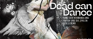 Event-Image for 'DEAD CAN DANCE — Butoh und die Zyklen des Lebens'