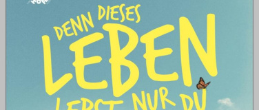Event-Image for 'Denn dieses Leben lebst nur du'