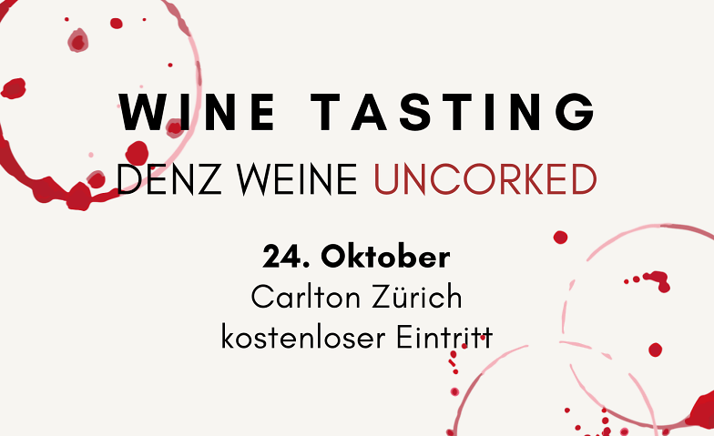 Wine Tasting "Denz Weine Uncorked" Carlton Restaurant & Bar, Bahnhofstrasse 41, 8001 Zürich Tickets
