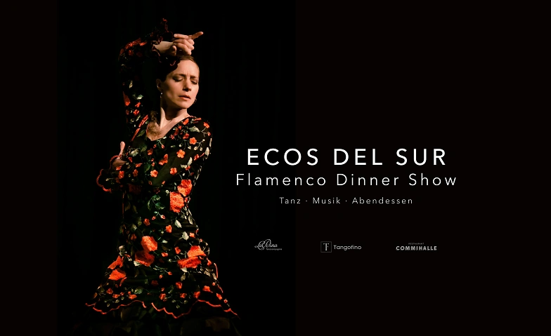 ECOS DEL SUR - Flamenco Dinner Show - LaDina Tanzcompagnie Billets