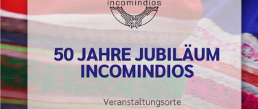 Event-Image for '50 Jahre Jubiläum Incomindios'