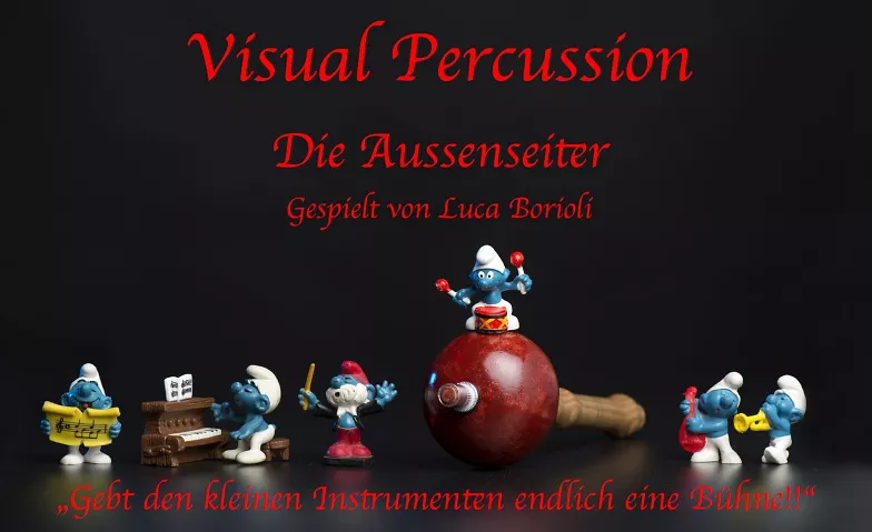 DIE AUSSENSEITER: Visual Percussion Programm - Luca Borioli Kaiserbühne, Hauptgasse 35, 5466 Kaiserstuhl Tickets