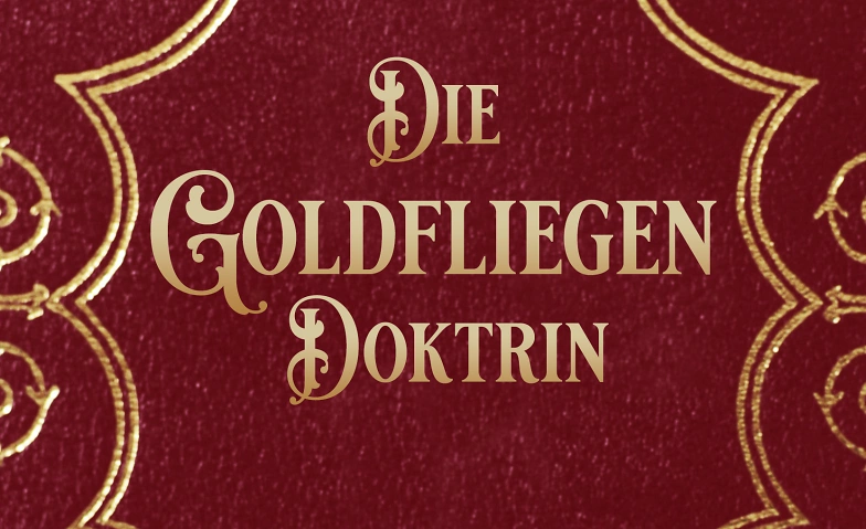 Die Goldfliegen Doktrin ${singleEventLocation} Billets