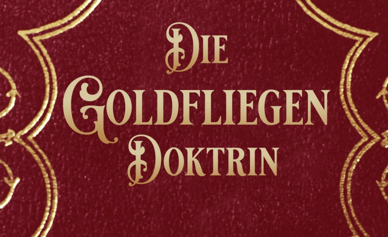 Die Goldfliegen Doktrin ${singleEventLocation} Billets