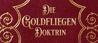 Organisateur de Die Goldfliegen Doktrin