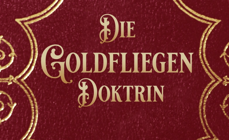 Die Goldfliegen Doktrin ${singleEventLocation} Billets