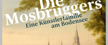 Event-Image for 'Die Mosbruggers. Eine K&uuml;nstlerfamilie am Bodensee'