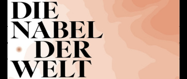 Event-Image for 'Die Nabel der Welt'