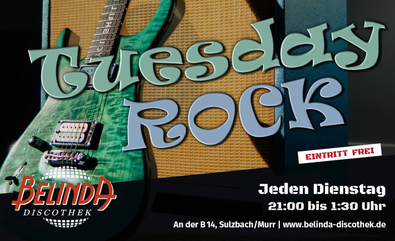 Tuesday Rock in der Belinda! Belinda Discothek, Backnanger Stra&szlig;e 78, 71560 Sulzbach an der Murr Billets