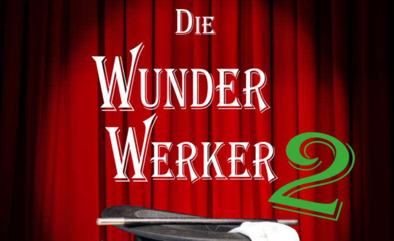 Die WunderWerker - Die mitrei&szlig;ende Zaubershow! Billets