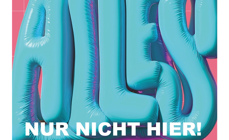 Alles, nur nicht hier. Billets