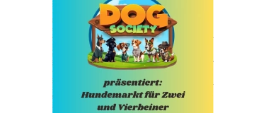 Event-Image for 'Dogsociety - Gemütlicher Hundemarkt für Zwei- und Vierbeiner'