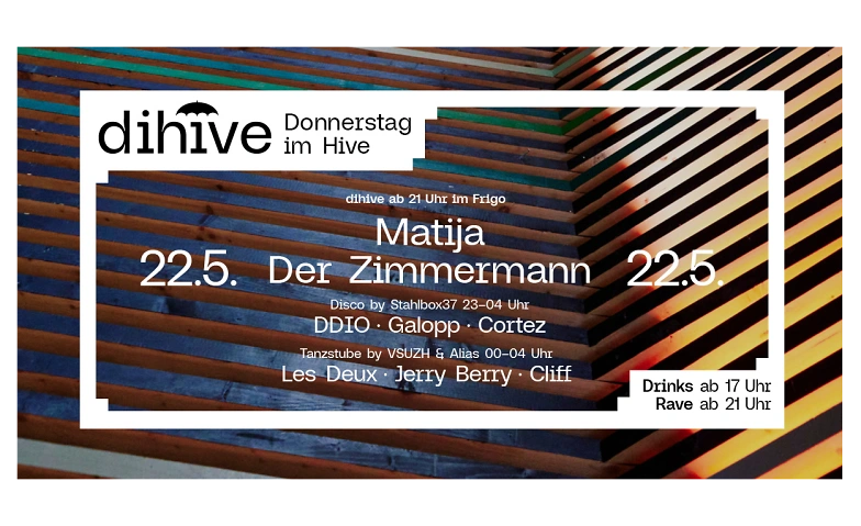 dihive w/ Matija X ALIAS & VSUZH X Stahlbox37 Hive Club, Zürich Tickets