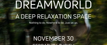 Event-Image for 'DREAMWORLD - A DEEP RELAXATION SPACE (Kopie)'