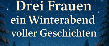 Event-Image for 'Drei Frauen ein Winterabend voller Geschichten'