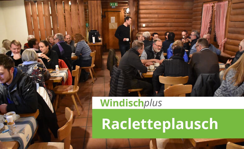Ragletteplausch - Gewerbeverein Windischplus Waldhaus Dägerli, Dohlenzelgstrasse 26, 5210 Windisch Tickets