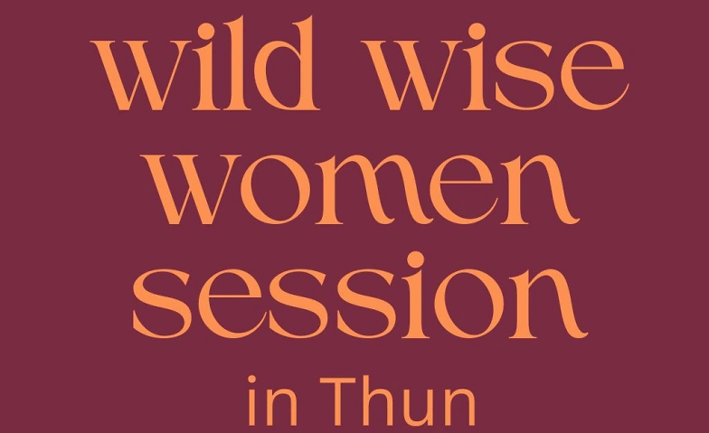 wild wise women session - Entfalte deine weibliche Urkraft Tickets