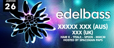 Event-Image for 'Edelbass presents XXXXXXXX (AUS) + XXX (UK) + Spaceman Paps'