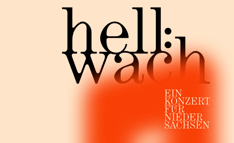 hell:wach &ndash; Ein Konzert f&uuml;r Niedersachsen Billets