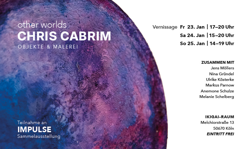 Chris Cabrim &ndash; &bdquo;other worlds&ldquo; bei IMPULSE  IKIGAI-RAUM K&ouml;ln Tickets