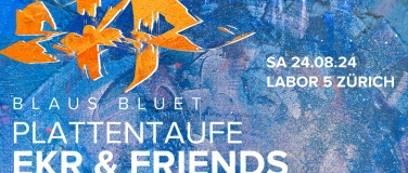 Event-Image for 'E.K.R. «Blaus Bluet» Plattentaufe'