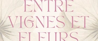 Event-Image for 'Entre Vignes et Fleurs'