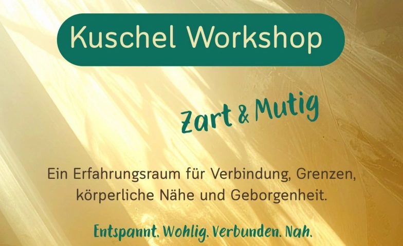 Zart & Mutig - Kuschelworkshop