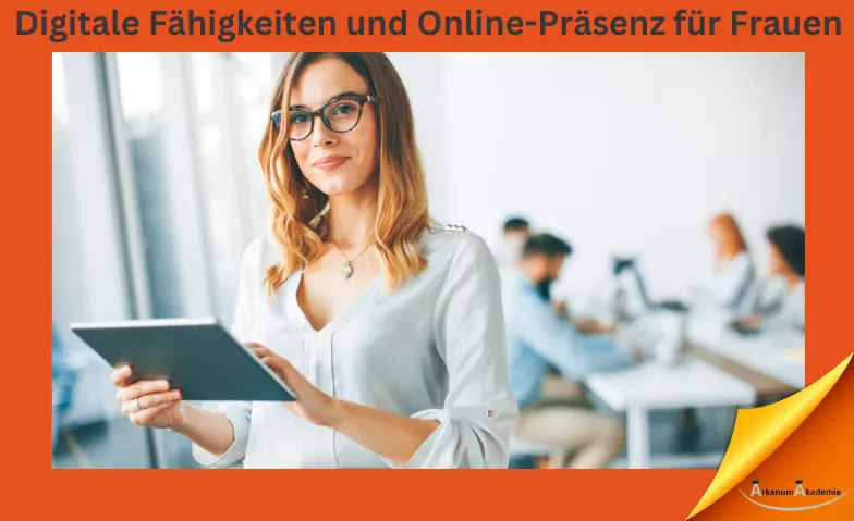 Digitale Fähigkeiten und Online-Präsenz für Frauen ArkanumAkademie, Oberrindal 39, 9604 Oberrindal Billets