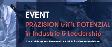 Event-Image for 'Präzision trifft Potenzial - in Industrie und Leadership'