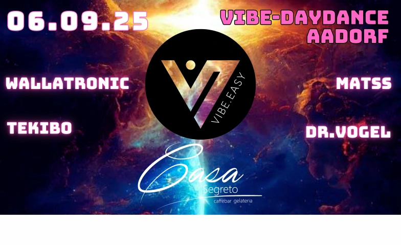 Vibe Daydance Casa Segreto, Hauptstrasse 2, 8355 Aadorf Billets